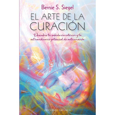 EL ARTE DE LA CURACION - Bernie S. Siegel