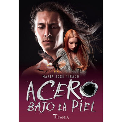 ACERO BAJO LA PIEL - Maria Jose Tirado