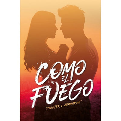 COMO EL FUEGO - Jennifer L Armentrout