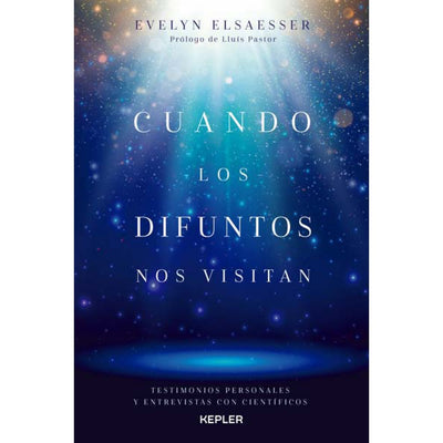 CUANDO LOS DIFUNTOS NOS VISITAN - Evelyn Elsaesser-Valarino