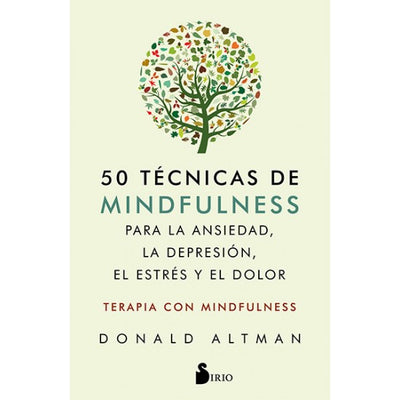 50 TECNICAS DE MINDFULLNESS PARA LA ANSIEDAD - Donald Altman