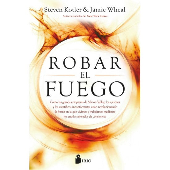 ROBAR EL FUEGO - Steven Kotler / Jamie Wheal