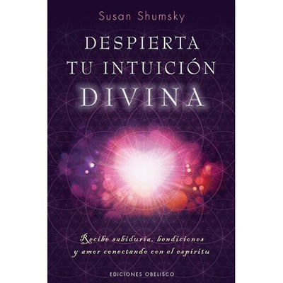 DESPIERTA TU INTUICION DIVINA - Susan Shumsky