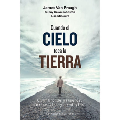 CUANDO EL CIELO TOCA LA - James Van Praagh, Dawn Johnston Sunny