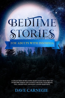 BEDTIME STORIES ADULTS FOR ADULTS WITH INSOMNIA - DAVE CARNEGIE