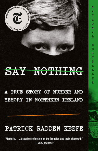 SAY NOTHING-A TRUE STORY OF MURDER AND MEMORY IN NORTHERN IRELAND