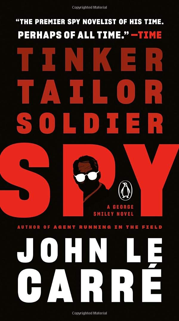 TINKER TAILOR SOLDIER SPY - A GEORGE SMILEY NOVEL