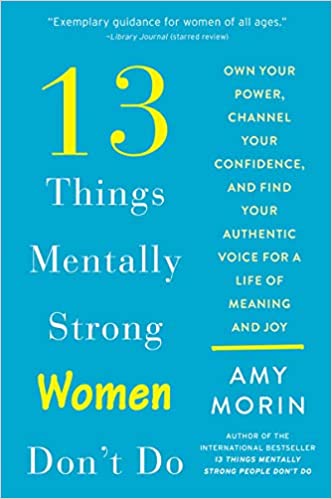 13 THINGS MENTALLY STRONG WOMEN DON'T DO