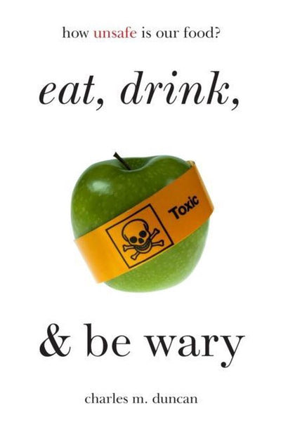 EAT DRINK & BE WARY