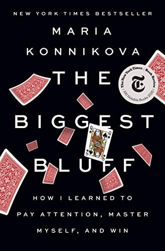 THE BIGGEST BLUFF - Konnikova, Maria