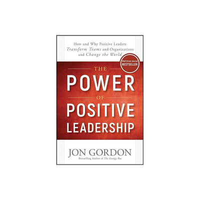 POWER POSITIVE LEADERSHIP - JON GORDON