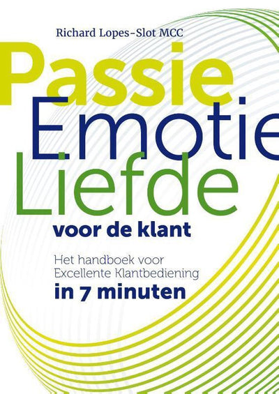 PASSIE, EMOTIE EN LIEFDE VOOR DE KLANT - RICHARD LOPES