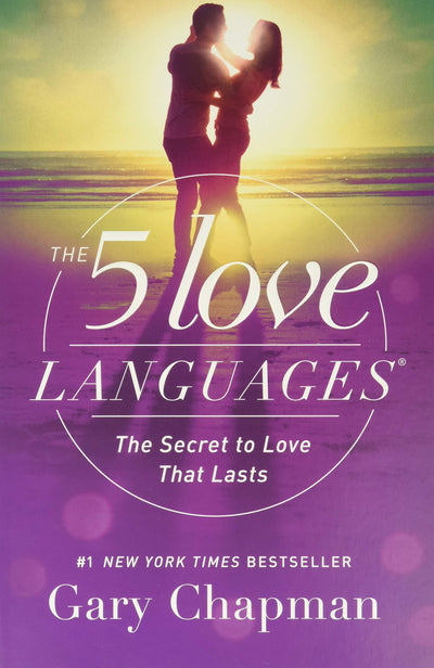 THE 5 LOVE LANGUAGES: The Secret to Love That Lasts - GARY CHAPMAN