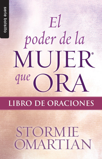 EL PODER DE LA MUHER QUE ORA (SERIE BOLSILLO) - STORMIE OMARTIAN