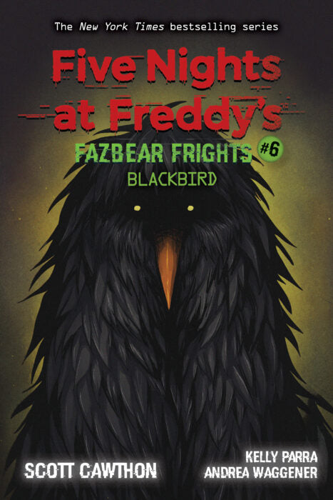 5 NIGHTS AT FREDDY'S FAZBEAR FRIGHTS # 6: BLACKBIRD - SCOTT CAWTHORN