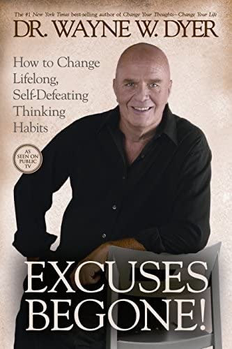 EXCUSES BEGONE! DR. WAYNE DYER