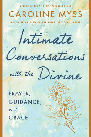 INTIMATE CONVERSATION WITH THE DIVINE - Myss, Caroline