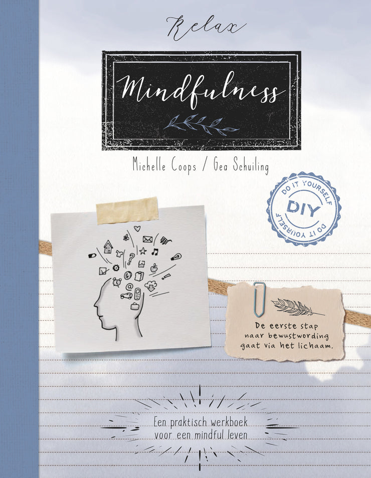 RELAX! MINDFULNESS WERKBOEK - Ben jij een van die miljoenen mensen die veel van zichzelf moeten? Die vaak druk zijn? Die meestal op de automatische piloot door het leven gaan?