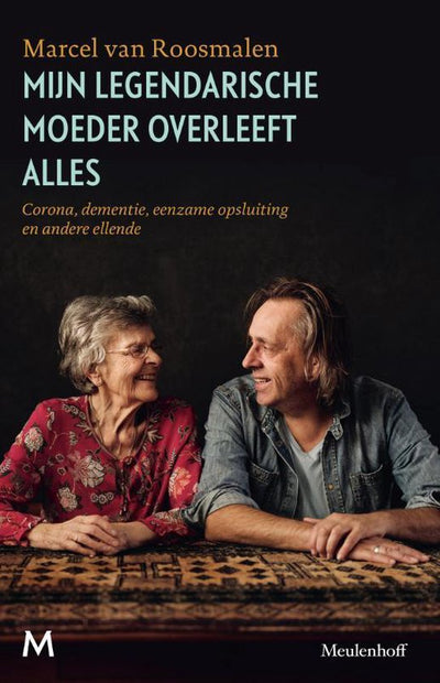 MIJN LEGENDARISCHE MOEDER OVERLEEFT ALLES - Marcel van Roosmalen