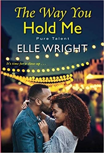 THE WAY YOU HOLD ME - ELLE WRIGHT