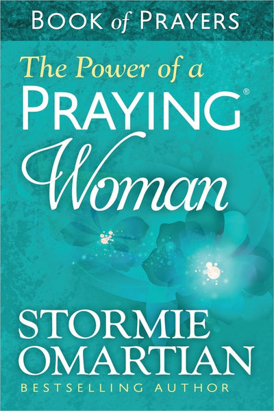 THE POWER OF A PRAYING WOMAN - STORMIE OMARTIAN