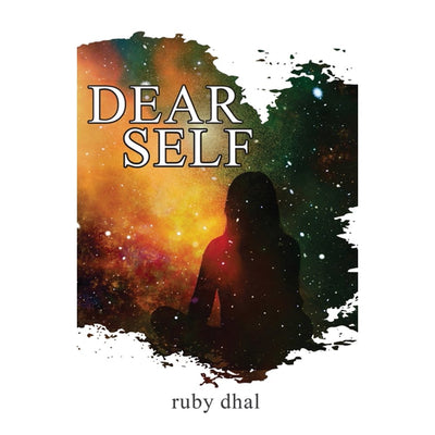 DEAR SELF - RUBY DHAL