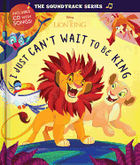 The Lion King: I Just Can't Wait to Be King [With CD]