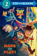 Made to Play! (Disney/Pixar Toy Story 4) ( Step Into Reading )