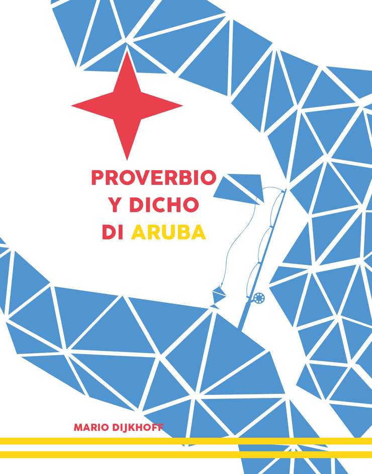 PROVERBIO Y DICHO DI ARUBA-MARIO DIJKHOFF