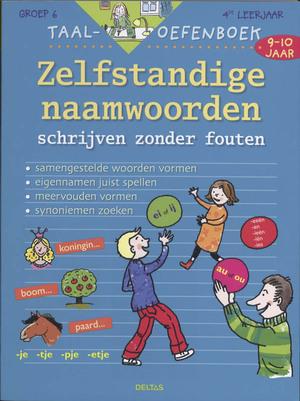 TAAL OEFENBOEK ZELFSTANDIGE NAAMWOORDEN 9-10 JAAR
