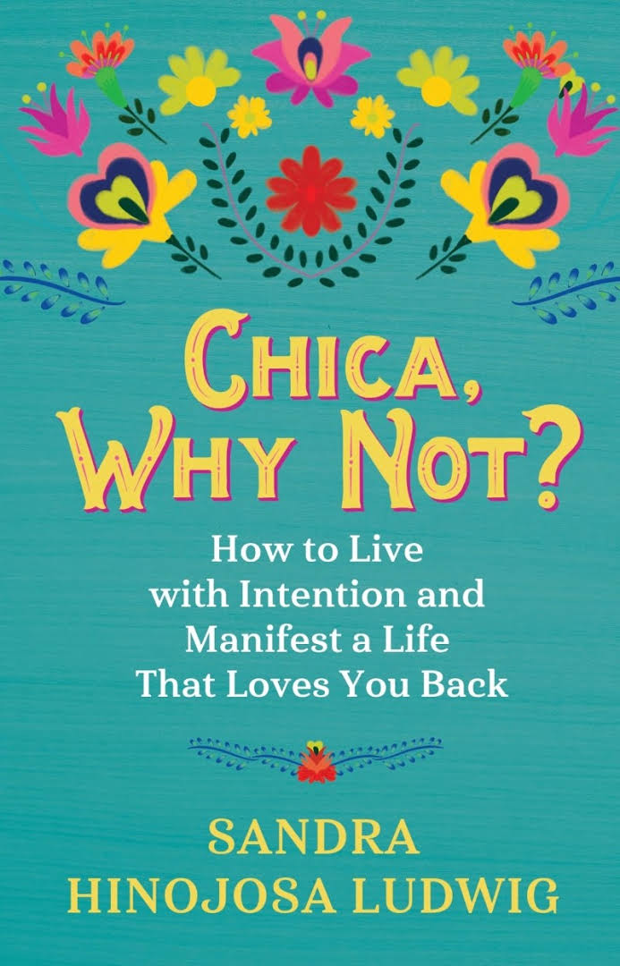 CHICA, WHY NOT? - Hinojosa Ludwig, Sandra