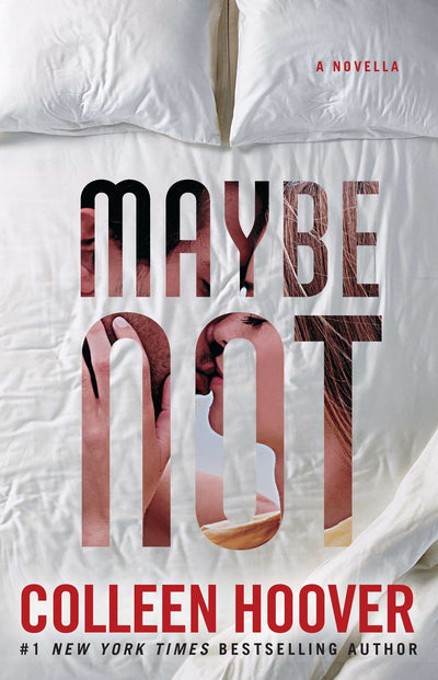 MAYBE NOT - A NOVELLA (MAYBE SOMEDAY #2) COLLEEN HOOVER