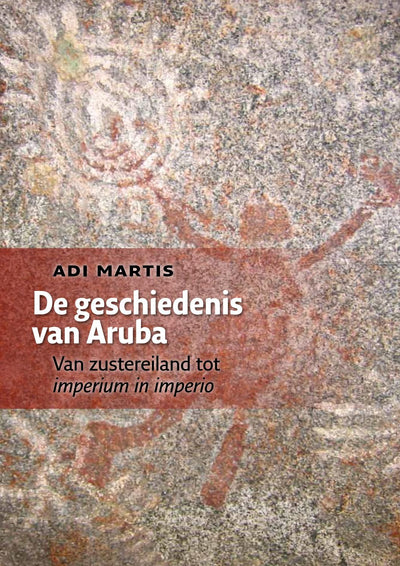 Geschiedenis Aruba Tot 1816: Van Zustereiland tot Imperium in Imperio