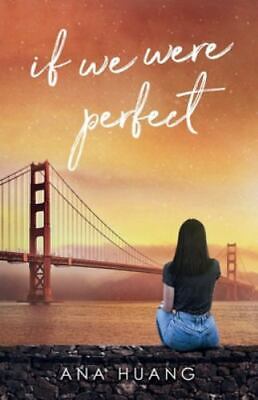 IF LOVE: IF WE WERE PERFECT #4 - ANA HUANG